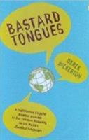 Bastard Tongues: A Trail-Blazing Linguist Finds Clues to Our Common Humanity in the World's Lowliest Languages 0809028174 Book Cover