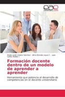 Formación docente dentro de un modelo de aprender a aprender 620214694X Book Cover
