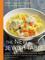 The New Jewish Table: Modern Seasonal Recipes for Traditional Dishes 1250004454 Book Cover