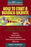 The 21st Century Entrepreneur: How to Start a Business Website (The 21st Century Entrepreneur) 0380797135 Book Cover