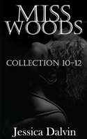 Miss Woods: Collection 10-12 (Miss Woods Submissive Collections) B0CJXHQWHX Book Cover