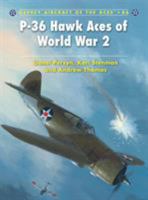 P-36 Hawk Aces of World War 2 (Aircraft of the Aces) 1846034094 Book Cover