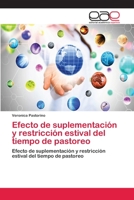 Efecto de suplementación y restricción estival del tiempo de pastoreo 3659701262 Book Cover