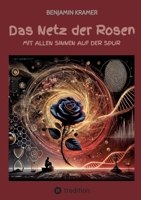 Das Netz der Rosen: Mit allen Sinnen auf der Spur (German Edition) 3384455444 Book Cover