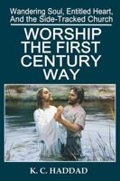 Worship the First Century Way 1948462982 Book Cover