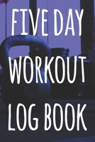 5 Day Workout Log Book: The perfect way to record your gains in the gym - record over 100 weeks of workouts - ideal gift for anyone who loves the gym! 1691058564 Book Cover