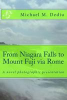 From Niagara Falls to Mount Fuji Via Rome: A Novel Photographic Presentation 1939757096 Book Cover