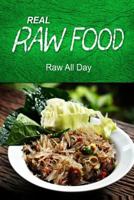 REAL RAW FOOD - Raw all day: (Raw diet cookbook for the raw lifestyle) 1496077806 Book Cover