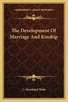 The Development of Marriage and Kinship 0226870197 Book Cover