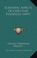 Scientific Aspects of Christian Evidences 1437133940 Book Cover