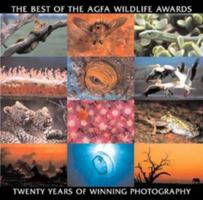 The Best of the Agfa Wildlife Awards: 20 Years of Winning Photography 1868724301 Book Cover