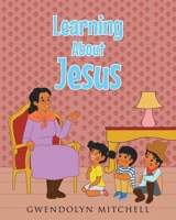 Learning About Jesus 1098065174 Book Cover