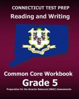 CONNECTICUT TEST PREP Reading and Writing Common Core Workbook Grade 5: Preparation for the Smarter Balanced (SBAC) Assessments 1507773099 Book Cover