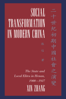 Social Transformation in Modern China: The State and Local Elites in Henan, 1900 1937 0521027551 Book Cover