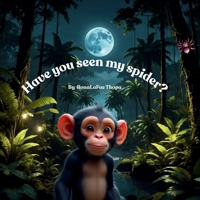 Have you seen my spider? B0F145WR6G Book Cover