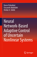 Neural Network-Based Adaptive Control of Uncertain Nonlinear Systems 3030731359 Book Cover