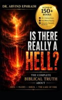 Is there really a hell?: The Complete Biblical Truth About Hell B0H6S61GG2 Book Cover