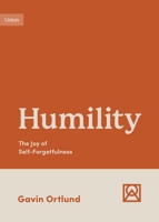 Humility: The Joy of Self-Forgetfulness 1433582309 Book Cover
