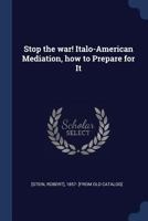 Stop the War! Italo-American Mediation, How to Prepare for It 137693986X Book Cover