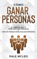 Cómo ganar personas 2 LIBROS EN 1: Cómo analizar personas y Libro de Trabajo para analizar personas 1657617998 Book Cover