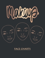 MakeUp Face Charts: Makeup Artist Face Charts B084QJY6PW Book Cover