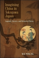 Imagining China in Tokugawa Japan 1438473060 Book Cover