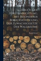 Lehrbuch Der Forsteinrichtung, Mit Besonderer Berücksichtigung Der Zuwachsgesetze Der Waldbäume 1018360859 Book Cover