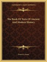 The Book of Texts of Ancient and Modern History 1241430365 Book Cover