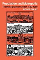 Population and Metropolis: The Demography of London 1580–1650 0521103142 Book Cover