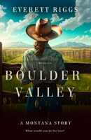 Boulder Valley: A Montana Story B0C9SQHNBB Book Cover