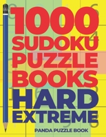 1000 Sudoku Puzzle Books Hard Extreme: Brain Games for Adults - Logic Games For Adults 1689341785 Book Cover