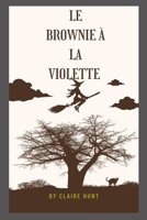 Le brownie � la violette B0BBYJKY81 Book Cover