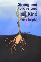 Strong and Brave and Kind and Helpful B0FW5GXF76 Book Cover