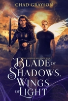 Blade of Shadows, Wings of Light: The Ascension Apocalypse Book 1 B0CF4FP8C1 Book Cover