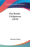 Der Reichs-Civilprocess (1879) 1167684427 Book Cover