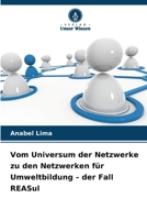 Vom Universum der Netzwerke zu den Netzwerken für Umweltbildung - der Fall REASul 6209431828 Book Cover