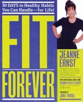 Fit Forever: 30 Days to Healthy Habits You Can Handle--For Life! 159687032X Book Cover
