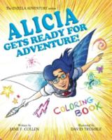 Alicia Gets Ready for Adventure Coloring Book 0985573279 Book Cover