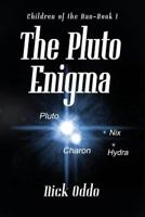 The Pluto Enigma (Children of the Nan #1) 1482542137 Book Cover