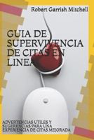 GUIA DE SUPERVIVENCIA DE CITAS EN LINEA: ADVERTENCIAS UTILES Y SUGERENCIAS PARA UNA EXPERIENCIA DE CITAS MEJORADA 1792719531 Book Cover