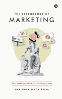 The Psychology of Marketing: How Marketers Trick Us Into Buying More B0DP8YV7B1 Book Cover