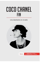 Coco Chanel - Fin: Una diseñadora en el exilio 2512007480 Book Cover