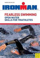 Fearless Swimming for Triathletes: Improve Your Open Water Skills 1841261203 Book Cover