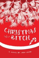 Christmas Bitch 1737456605 Book Cover