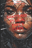 Shattered By Love: Sade's Tears (Sade Series) B0DTM67RFF Book Cover