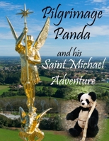 Pilgrimage Panda and his Saint Michael Adventure 1312443219 Book Cover