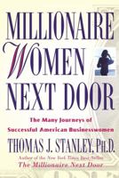 Millionaire Women Next Door: The Many Journeys of Successful American Businesswomen 0740745328 Book Cover