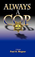 Always a Cop 1450201377 Book Cover