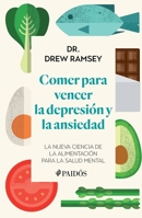 Comer Para Vencer La Depresi?n Y La Ansiedad 6075693726 Book Cover