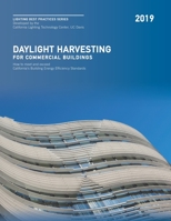 Daylight Harvesting for Commercial Buildings: How to Meet and Exceed California's Building Energy Efficiency Standards B093B6J7B8 Book Cover